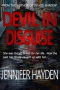 Devil In Disguise by Jennifer Hayden