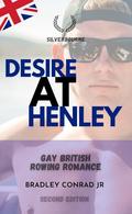 Silverbourne: Desire at Henley Gay British Rowing Romance: Third Edition (Silverbourne British Gay Romance #4) by Alexander Paul Burton