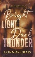 Bright Light Dark Thunder: Military Romantic Suspense by Connor Crais