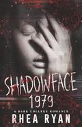 Shadowface 1979: A Dark College Romance by Rhea Ryan