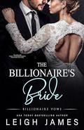 The Billionaire's Bride: A Fake Marriage Romance by Leigh James