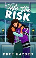 Take the Risk (For The Arena #2) by Bree Hayden