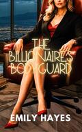 The Billionaire’s Bodyguard (Phoenix Ridge Billionaires #2) by Emily Hayes