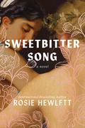 Sweetbitter Song: A Novel by Rosie Hewlett