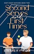 Second Serves and First Times by Emmery Fox