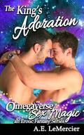 The King's Adoration (Omegaverse Sex Magic - a Fantasy series #12) by A.E. LeMercier