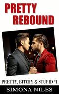 Pretty Rebound (Pretty, Bitchy & Stupid #1) by Simona Niles