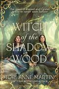 Witch of the Shadow Wood by Tori Anne Martin