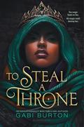 To Steal a Throne by Gabi Burton