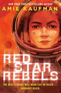 Red Star Rebels by Amie Kaufman