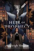Heir of Prophecy by Analeigh Sbrana