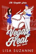 Vegas Heat: Bases Loaded Complete Series by Lisa Suzanne