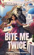 Bite Me Twice: Werewolf Shifter Romance by Riley Harp