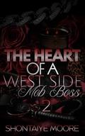 The Heart of a West Side Mob Boss 2 by Shontaiye Moore