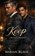 Keep: A M/M Mafia Romance by Marian Black
