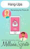 Hang-Ups (Romancing the Phone #3) by Mellanie Szereto