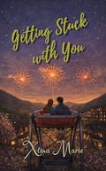 Getting Stuck with You by Xtina Marie