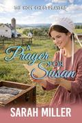 A Prayer for Susan: An Amish Romance of Faith and Second Chances (The Hope Chest Prayers #2) by Sarah Miller