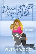 Dear MVP, You're Ice Cold (Seattle Havoc #2) by Vivian Wood