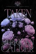 Taken-A Thorned Thistle Dark Romance Novella by Merrigan Calder
