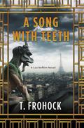 A Song with Teeth (Los Nefilim #3) by T. Frohock