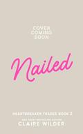 Nailed: A Boss Employee Age Gap Romance (Heartbreaker Trades #2) by Claire Wilder