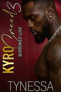 Kyro Creed 3: BORROWED LOVE by Tynessa
