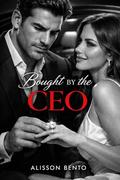Bought by the CEO: A Dark Billionaire Obsessive Romance by Alisson Bento
