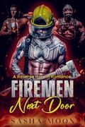 Firemen Next Door: A Reverse Harem Romance by Sasha Moon