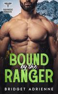 Bound by the Ranger (Paramedic Rangers) by Bridget Adrienne