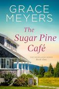 The Sugar Pine Cafe (The Highlands #1) by Grace Meyers