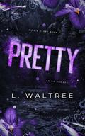 Pretty by L. Waltree
