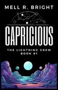Capricious (The Lightning Crew #1) by Mell R. Bright