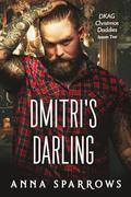 Dmitri's Darling: An M/M Christmas Daddy Romance by Anna Sparrows