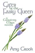 Gifts of the Fairy Queen by Amy Crook