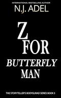 Z For Butterfly Man (The Storyteller's Bodyguard #3) by N.J. Adel