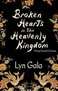 Broken Hearts in the Heavenly Kingdom (Flying Swords #1) by Lyn Gala
