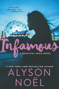 Infamous (Beautiful Idols #3) by Alyson Noel