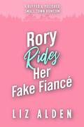 Rory Rides Her Fake Fiancé: A Black Cat/Golden Retriever Romcom (Buffed & Polished #2) by Liz Alden
