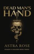 Dead Man’s Hand : A Dark Reverse Harem Romance (Snakes & Daggers #3) by Astra Rose