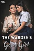 The Warden's Good Girl: A Steamy Age-Gap Sapphic Romance btw a Boarding School Warden & Her Rebel Student, Slow Burn & Forbidden Desire (Good Girls #1) by Jaspreet K. Bajwa