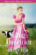 Falling for the American (The Bridgethorpe Brides #11) by Aileen Fish