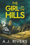 The Girl in the Hills by A.J. Rivers