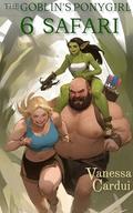 Safari (The Goblin's Ponygirl #6) by Vanessa Cardui