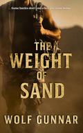 The Weight of Sand by Wolf Gunnar