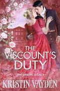 The Viscount’s Duty (The Devon Legacy #1) by Kristin Vayden