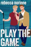 Play the Game (Maine Marauders Hockey #2) by Rebecca Norinne