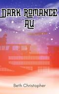 Dark Romance AU (Because Canon Sucks #4) by Beth Christopher