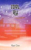 Idol AU (Because Canon Sucks #5) by Rye Cox