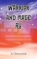 Warrior and Mage AU (Because Canon Sucks #8) by AJ Sherwood